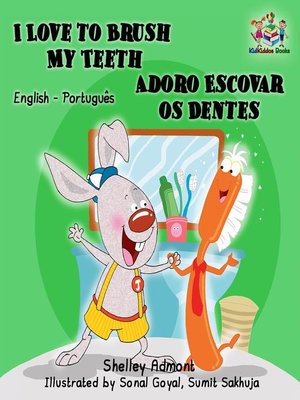 cover image of I Love to Brush My Teeth Adoro Escovar os Dentes (English Portuguese Bilingual Edition)